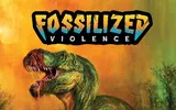 Green dinosaur with open mouth, jungle background, text "Fossilized Violence" above.