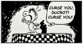 A cartoon illustration features a character resembling a small, anthropomorphic dog with a large head and expressive eyes, wearing aviator goggles and a scarf. The character stands on a checkered platform, dramatically shouting the text "CURSE YOU, DUCROT! CURSE YOU!" in a speech bubble. The background is dark and abstract, enhancing the character's emotional expression.