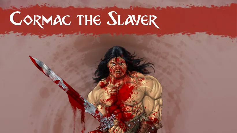 The image features a muscular barbarian character named Cormac the Slayer, standing triumphantly over a pile of defeated foes. He wields a large, bloodied sword, and his body is splattered with red, suggesting a recent battle. Cormac has long, dark hair and a fierce expression, embodying a classic fantasy warrior aesthetic. The background is a muted gradient, enhancing the focus on the character, while the title "Cormac the Slayer" is prominently displayed at the top in bold, stylized lettering. The overall artwork pays homage to the golden age of fantasy illustration, capturing a sense of violence and heroism.