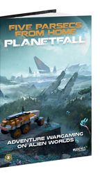 A book titled "Five Parsecs From Home: Planetfall" is prominently displayed, featuring a vibrant cover illustration. The scene depicts a rugged alien landscape with a large vehicle in the foreground, surrounded by lush vegetation and remnants of crashed starships in the background. The title is boldly printed at the top, with the subtitle "Adventure Wargaming on Alien Worlds" at the bottom, emphasizing the game's focus on exploration and tactical combat.