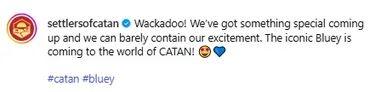 A social media post from the official Settlers of Catan account announces an exciting partnership with the children's cartoon Bluey, expressing enthusiasm for the upcoming collaboration. The post features the Catan logo alongside playful emojis, emphasizing the connection between Bluey and the world of Catan. The caption includes the phrase 