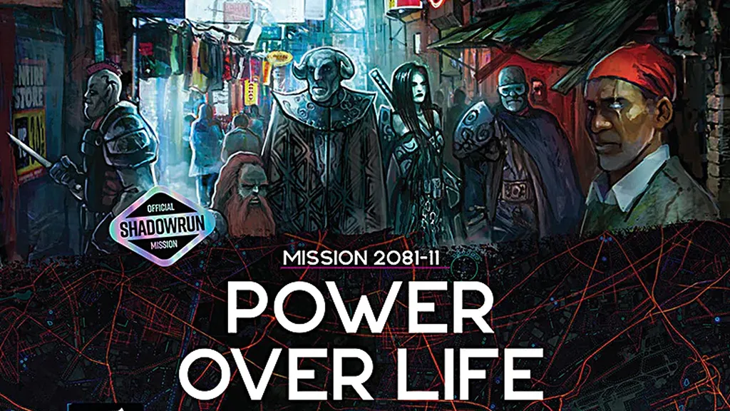 A bustling urban scene from the Shadowrun universe features a diverse group of characters, including a heavily armored figure, a bearded man, and a woman with long dark hair, all set against a backdrop of colorful market stalls and neon signs. The title "POWER OVER LIFE" is prominently displayed in bold white letters, along with the text "MISSION 2081-1" and an official logo indicating it as a Shadowrun mission. The overall atmosphere conveys a sense of intrigue and action, characteristic of the game's themes.