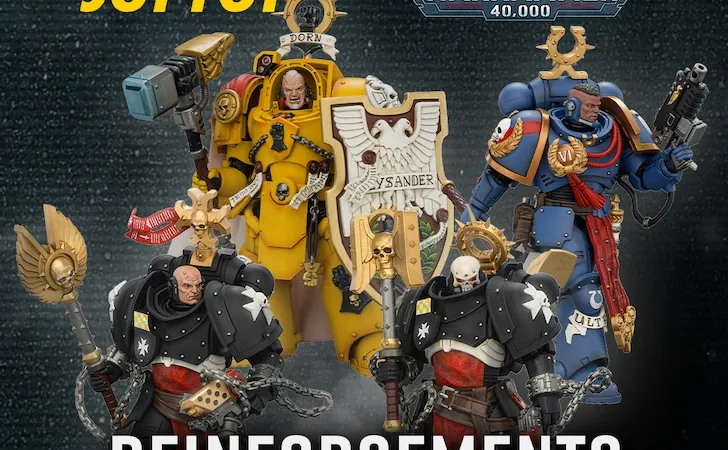 Four Warhammer 40,000 action figures: yellow, blue, and two black-armored. Text: "JOYTOY WARHAMMER 40,000 REINFORCEMENTS IMMINENT! ULTRAMARINES, IMPERIAL FISTS &
