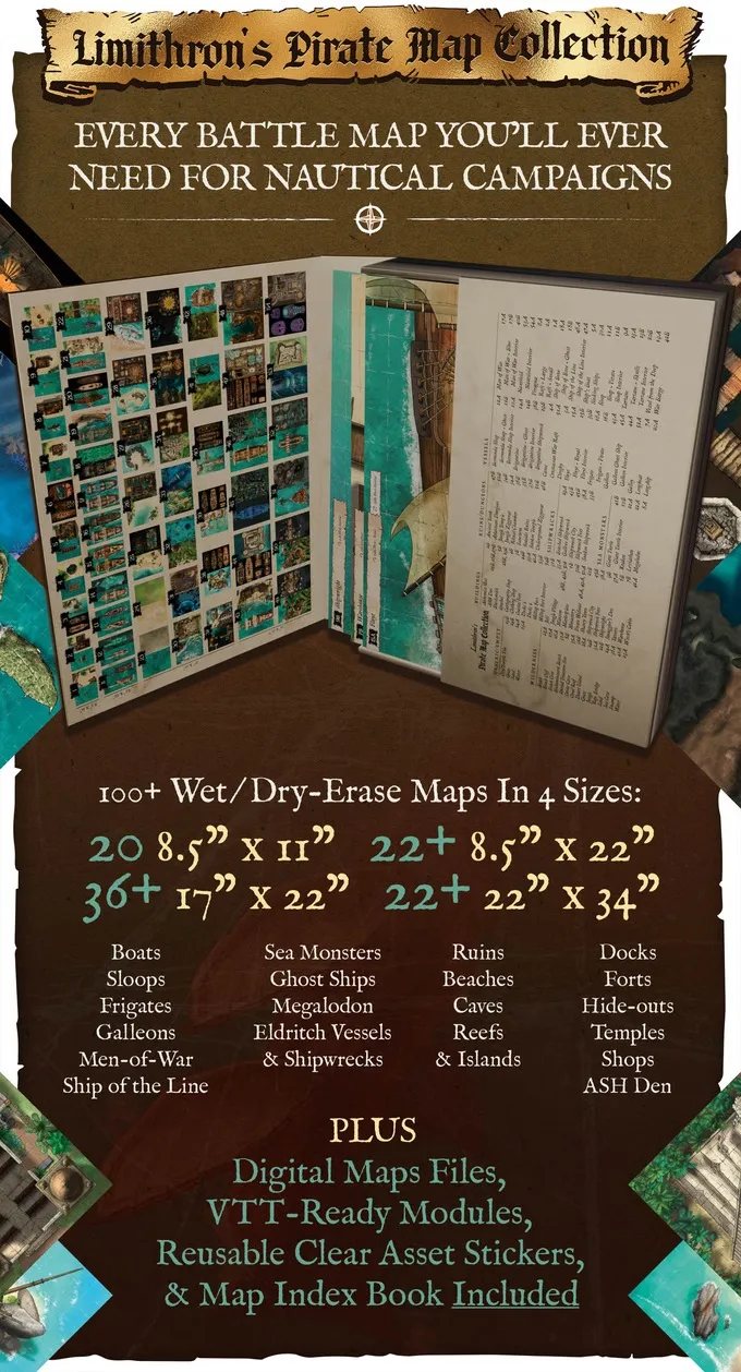 Open book with a visible page of small, colorful nautical-themed maps on the left and a page of text on the right. Below the book, text reads:

"100+ Wet/Dry-Erase Maps In 4 Sizes:
20 8.5" X 11"
22+ 8.5" X 22"
36+ 17" X 22"
22+ 22" X 34"

Boats
Sloops
Frigates
Galleons
Maps of War
Sea Monsters
Ghost Ships
Megalodon
Eldritch Vessels
& Shipwrecks
Ruins
Beaches
Caves
Reefs
& Islands
Docks
Forts
Hide-outs
Temples
Shops"