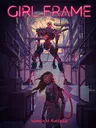 A futuristic industrial setting with a large red neon sign reading "GIRL FRAME" at the top. In the foreground, a woman with long brown hair and glowing red eyes wears a form-fitting suit with circular red accents and a red energy whip. Behind her, a towering red and black mech suit with glowing red eyes and sharp, angular limbs stands in a dynamic pose, as if ready for action. The background features metal scaffolding, pipes, and industrial structures, illuminated by a warm, glowing light.