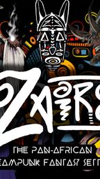 A vibrant illustration showcases the title "Zarioo" prominently in stylized lettering, accompanied by the tagline "THE PAN-AFRICAN STEAMPUNK FANTASY SETTING." The image features a diverse group of characters, including a figure in traditional attire, a warrior with a mechanical arm, and a mystical being, all set against a colorful, abstract background that hints at steampunk elements. Various symbols and motifs, including an African mask, enhance the rich cultural tapestry of the scene.