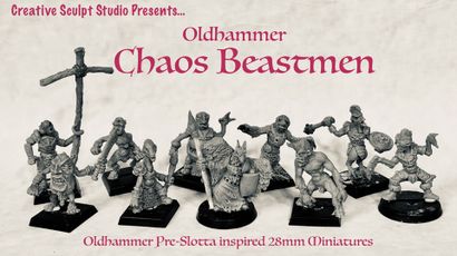 A collection of ten hand-sculpted, 28mm scale Chaos Beastmen miniatures is displayed prominently, showcasing a variety of dynamic and expressive designs. Each figure features unique characteristics, such as exaggerated limbs and distinct facial expressions, reflecting an Oldhammer aesthetic. The background includes stylized text announcing "Oldhammer Chaos Beastmen" and "Oldhammer Pre-Slotta inspired 28mm Miniatures," emphasizing the campaign's theme.