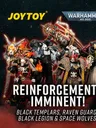 A dark background with a group of seven detailed action figures in the center, each wearing ornate armor with skull motifs, capes, and weapons. The figures are arranged in a dynamic pose. At the top, the text "JOYTOY" in yellow and "WARHAMMER 40,000" in white with a blue and silver logo. Below the figures, the text "REINFORCEMENTS IMMINENT!" in large white letters, followed by "BLACK TEMPLARS, RAVEN GUARD, BLACK LEGION & SPACE WOLVES" in smaller white text.