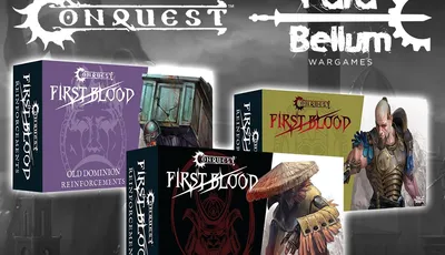"REINFORCEMENTS HAVE ARRIVED! CONQUEST Para Bellum WARGAMES PRE-ORDER NOW" with First Blood reinforcement boxes.