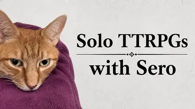 Solo TTRPGs with Sero