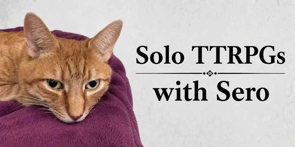 Solo TTRPGs with Sero