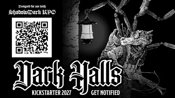 Black-and-white illustration of a shadowy, gothic alley with a hanging lantern. A skeletal figure in ornate armor grips a scythe, partially obscured by darkness. Text reads: "Dark Halls" in stylized gothic font, "KICKSTARTER 2027" below, and "GET NOTIFIED" in smaller letters.