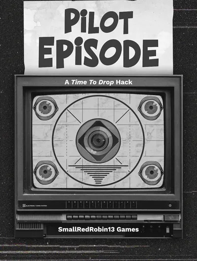 Black-and-white CRT television set displaying a stylized graphic. On the screen are four large, cartoonish eyes arranged around a circular target pattern resembling a radar or sonar display. Below the screen, the words “Electronic Tuning System” are printed on the TV’s front panel. Above the TV, a white sign with bold, uneven black lettering reads “PILOT EPISODE” at the top and “A Time To Drop Hack” below it.