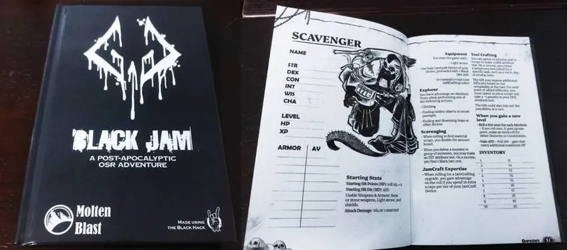Two sheets of paper side by side, likely character sheets for a tabletop roleplaying game.

The left sheet is black with white text and illustrations. At the top, a large white handprint with a starburst pattern extends from the left edge. Below the handprint, the title "BLACK JAM" is written in large, bold, blocky letters. Underneath "BLACK JAM," smaller text reads "A POST-APOCALYPTIC ADVENTURE." Near the bottom left corner, there is a small logo featuring a stylized skull and crossed tools or weapons, with text beneath it reading "MADE USING THE BLACK HACK."

The right sheet is white with black text and illustrations. At the top, the word "SCAVENGER" is printed in large, uppercase letters. Below it, there is a section labeled "NAME" followed by blank lines for filling in information. Under this, six attributes are listed: STR, DEX, CON, INT, WIS, and CHA, each with blank spaces next to them. Further down, sections labeled LEVEL, HP, and XP are present with blank lines. Below
