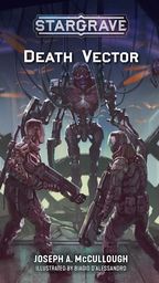 A dramatic cover illustration for the "Death Vector" supplement of Stargrave features two armed characters in futuristic armor, facing a menacing, cybernetic figure in the center. The background depicts a dark, high-tech environment with wires and mechanical elements, enhancing the ominous atmosphere. The title "STARGRAVE Death Vector" is prominently displayed at the top, along with the author's name and illustrator credits at the bottom.