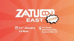 ZatuCon East 2026 is prominently displayed in bold, stylized text at the top of the image, with a vibrant orange radial background. Below, the date "31st January" and the time "11-6pm" are noted, along with the location details: "The Forum, Millennium Plain, Norwich NR2 1TF." A speech bubble highlights the year "2026," emphasizing the event's future date.