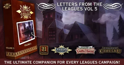 Letters from the Leagues Vol 5, gothic buildings, logos for Ubiquity, Leagues of Adventure, Leagues of Gothic Horror, Leagues of Cthulhu