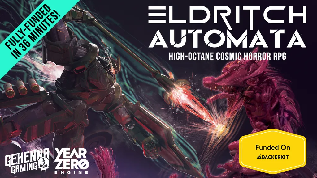 Cover art for Eldritch Automata: stylized robotic dragon with glowing red and teal accents, mechanical wings, and exposed gears. Text reads: "ELDritch AUTOMATA HIGH-OCTANE COSMIC HORROR RPG." Yellow banner: "Funded On BACKERKIT" with Backerkit logo.