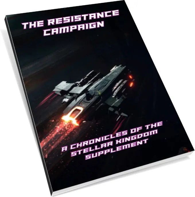 Book cover: "THE RESISTANCE CAMPAIGN A CHRONICLES OF THE STELLAR KINGDOM SUPPLEMENT" with a spaceship in flight.