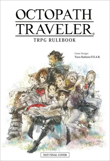 The cover of the "Octopath Traveler TRPG Rulebook" features a colorful illustration of eight characters from the game, each with distinct appearances and poses, gathered together in a dynamic composition. Prominent in the center is a character with dark hair, flanked by a mix of heroes and a large wolf, all set against a soft, watercolor-like background. The title "OCTOPATH TRAVELER" is displayed at the top, with "TRPG RULEBOOK" beneath it, and the game designer's credit is noted at the bottom.