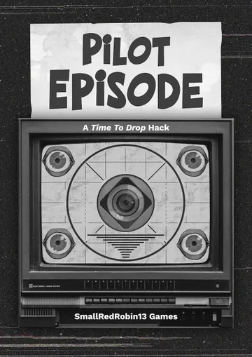 Black-and-white CRT television set displaying a stylized graphic. On the screen are four large, cartoonish eyes arranged around a circular target pattern resembling a radar or sonar display. Below the screen, the words “Electronic Tuning System” are printed on the TV’s front panel. Above the TV, a white sign with bold, uneven black lettering reads “PILOT EPISODE” at the top and “A Time To Drop Hack” below it.
