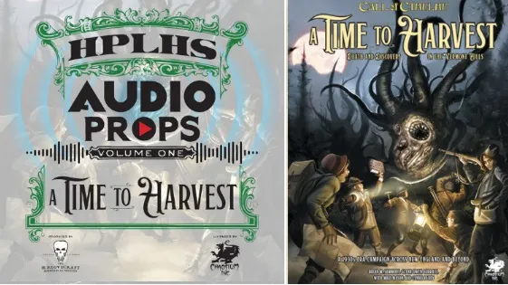 A graphic features two elements related to the "A Time to Harvest" audio prop set. On the left, a stylized cover displays the text "HPLHS AUDIO PROPS VOLUME ONE" with decorative elements and a play button icon, emphasizing its audio nature. On the right, the cover of the "A Time to Harvest" campaign book showcases a dark, eerie illustration of a creature with multiple eyes and twisted branches, surrounded by characters in a tense scene, enhancing the atmosphere of the Call of Cthulhu universe.