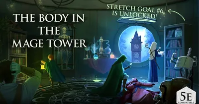 "BODY IN THE MAGE TOWER" and "STRETCH GOAL IS UNLOCKED" in a lab with a skeleton, clock tower, and figures.