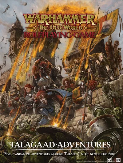 Warhammer: The Old World logo at the top in ornate gold and red lettering. Beneath it, the words “Roleplaying Game” in red capital letters. A fantasy battle scene shows a group of armored warriors and adventurers charging forward. Some wear plate armor, others leather or chainmail, and they carry swords, axes, shields, and spears. One figure in the foreground wields a flaming torch. A woman with red hair and a green cloak raises a sword. Several banners with gold trim and heraldic designs wave above them. In the background, a stone building with arched windows and a tower stands against a cloudy sky. At the bottom, the words “Talagaad Adventures” in white capital letters.