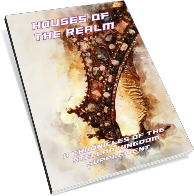 Book cover: "HOUSES OF THE REALM" and "A CHRONICLES OF THE STELLAR KINGDOM SUPPLEMENT" over ornate design.