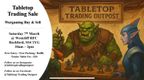A promotional poster for the Tabletop Trading Sale features an illustration of a large green-skinned orc holding a miniature figure, surrounded by other smaller orc characters. The event details are prominently displayed, indicating it will take place on Saturday, 7th March, at Westcliff RFC in Rochford, from 10 AM to 3 PM, with free entry and parking. Additional information includes social media handles for Instagram and Facebook, as well as a trader table fee of £20.