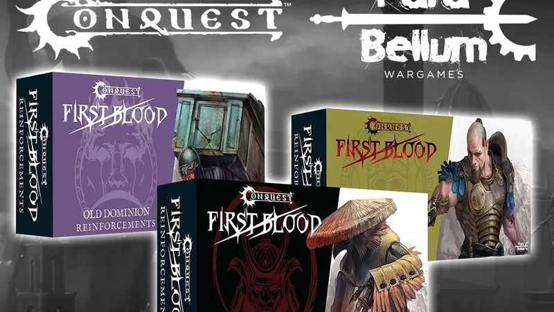"REINFORCEMENTS HAVE ARRIVED! CONQUEST Para Bellum WARGAMES PRE-ORDER NOW" with First Blood reinforcement boxes.