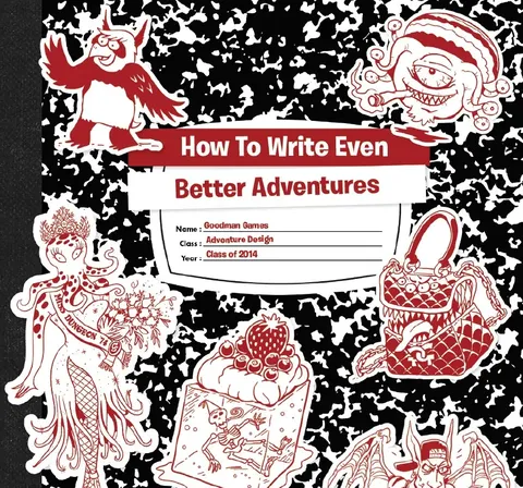 Composition notebook cover with red doodles, title "How To Write Even Better Adventures", and name/year fields.